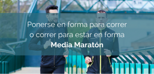Ponerse en forma para correr o correr para estar en forma