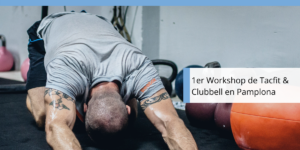 1er Workshop de Tacfit & Clubbell en Pamplona